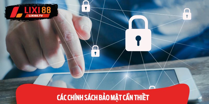 Các Chính sách bảo mật Cần Thiết tân thủ cần nắm rõ