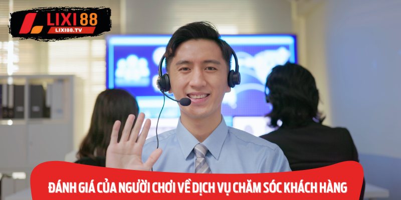 Đội ngũ chăm sóc khách hàng hỗ trợ tận tâm mọi liên hệ người chơi 