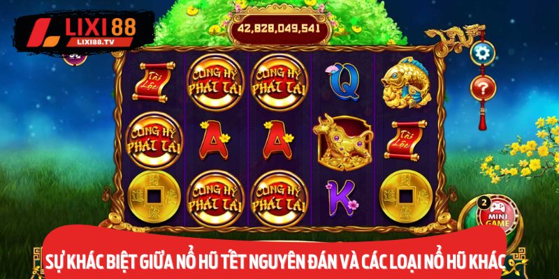 Sự Khác Biệt Giữa Nổ Hũ Tết Nguyên Đán và Các Loại Nổ Hũ Khác