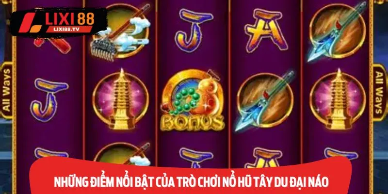 Những Điểm Nổi Bật Của Trò Chơi Nổ Hũ Tây Du Đại Náo