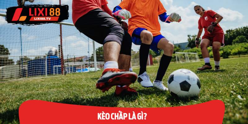 Kèo Chấp Là Gì?